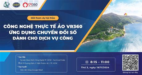 Mời tham dự hội thảo giới thiệu "Công nghệ thực tế ảo VR360 ứng dụng chuyển đổi số  dành cho dịch vụ công"